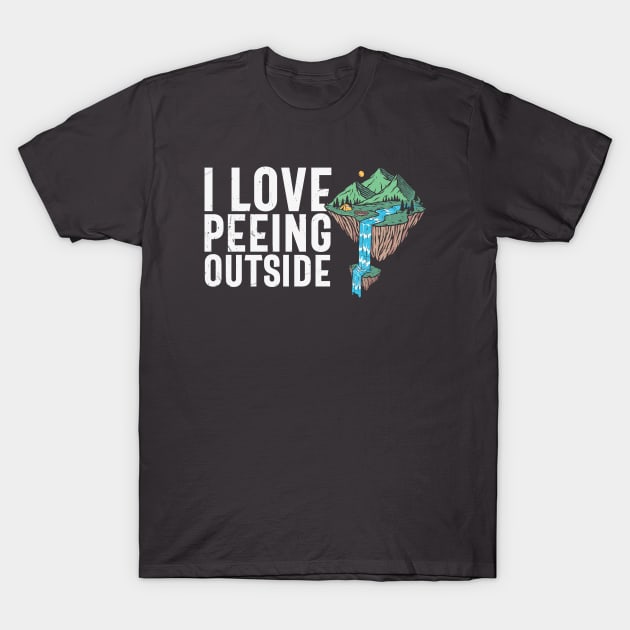 I Love Peeing Outside T-Shirt by RKP'sTees